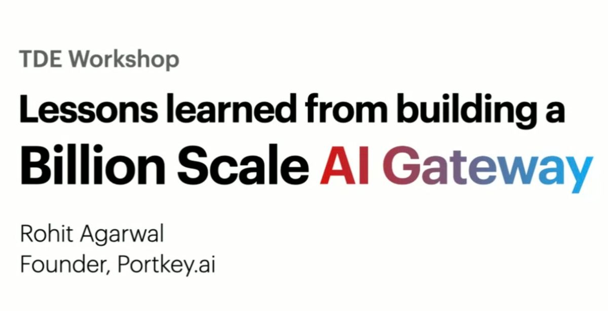 How to scale AI apps - Lessons from building a billion-scale AI Gateway