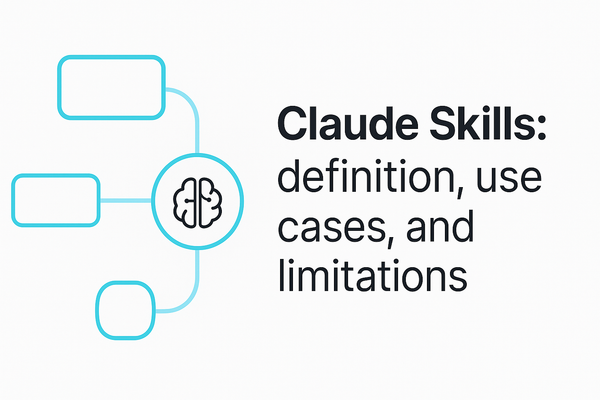 Claude Skills: definition, use cases, and limitations
