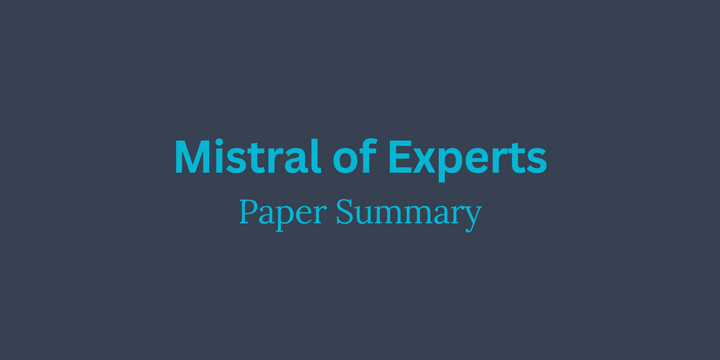 Mixtral of Experts - Summary