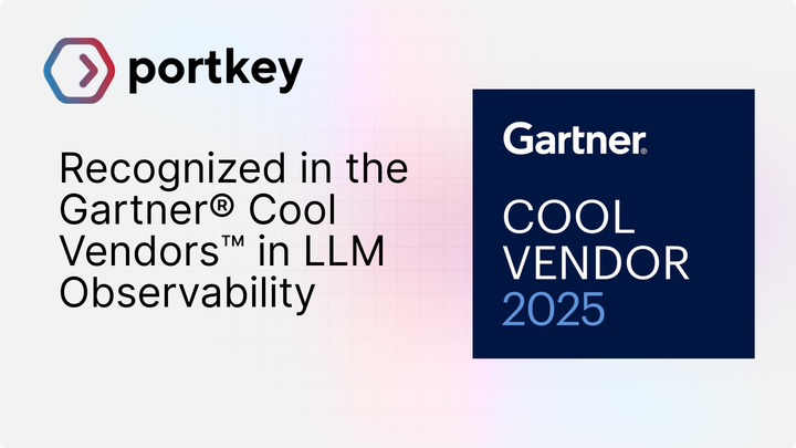 Portkey Named a Cool Vendor in the 2025 Gartner® Cool Vendors™ in LLM Observability Report